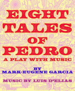 Sketches on paperwith the play title "Eight Tales of Pedro" overlayed on top.